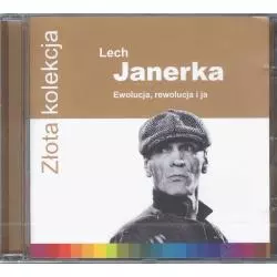 LECH JANERKA ZŁOTA KOLEKCJA EWOLUCJA REWOLUCJA I JA CD