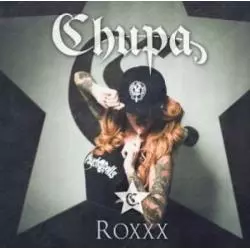 CHUPA ROXXX CD