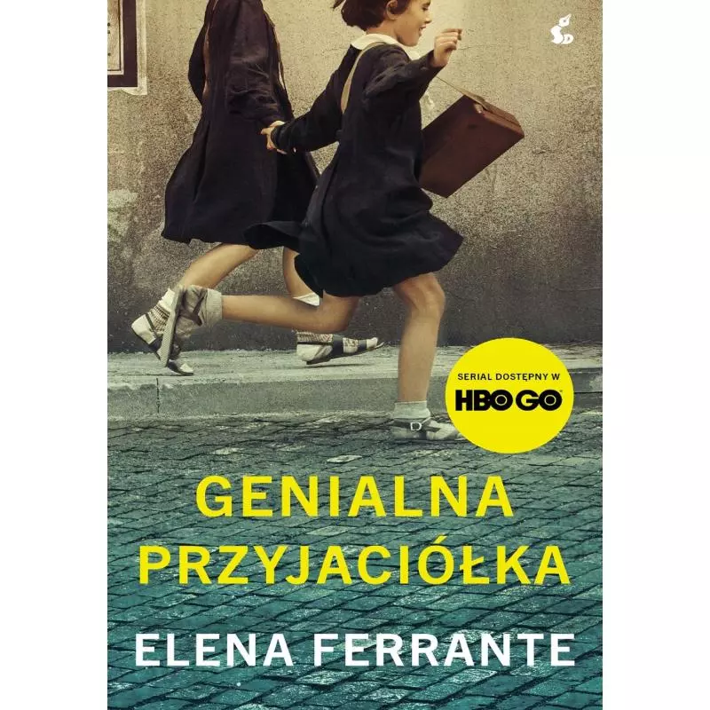 GENIALNA PRZYJACIÓŁKA Elena Ferrante - Sonia Draga