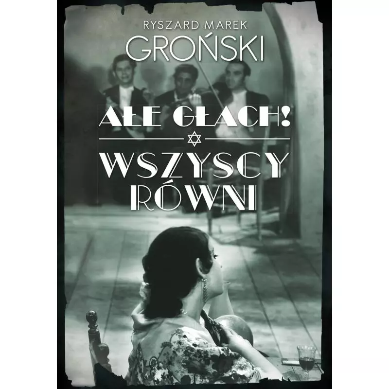 AŁE GŁACH! WSZYSCY RÓWNI Ryszard Marek Groński - Muza
