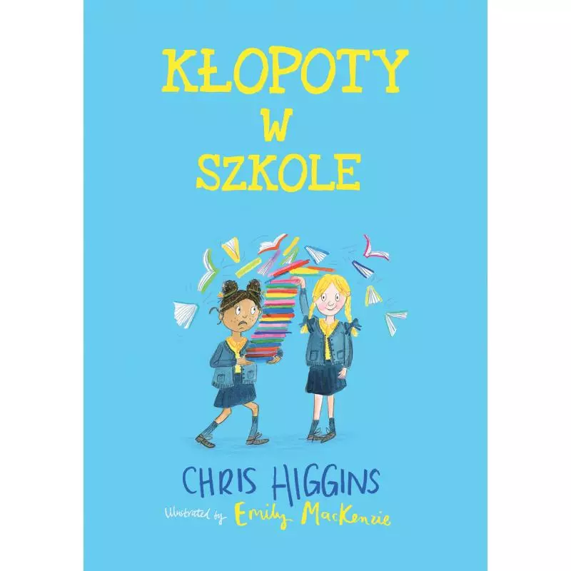 KŁOPOTY W SZKOLE Higgins Chris - Wilga