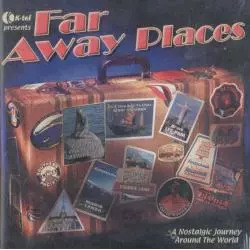 FAR AWAY PLACES CD