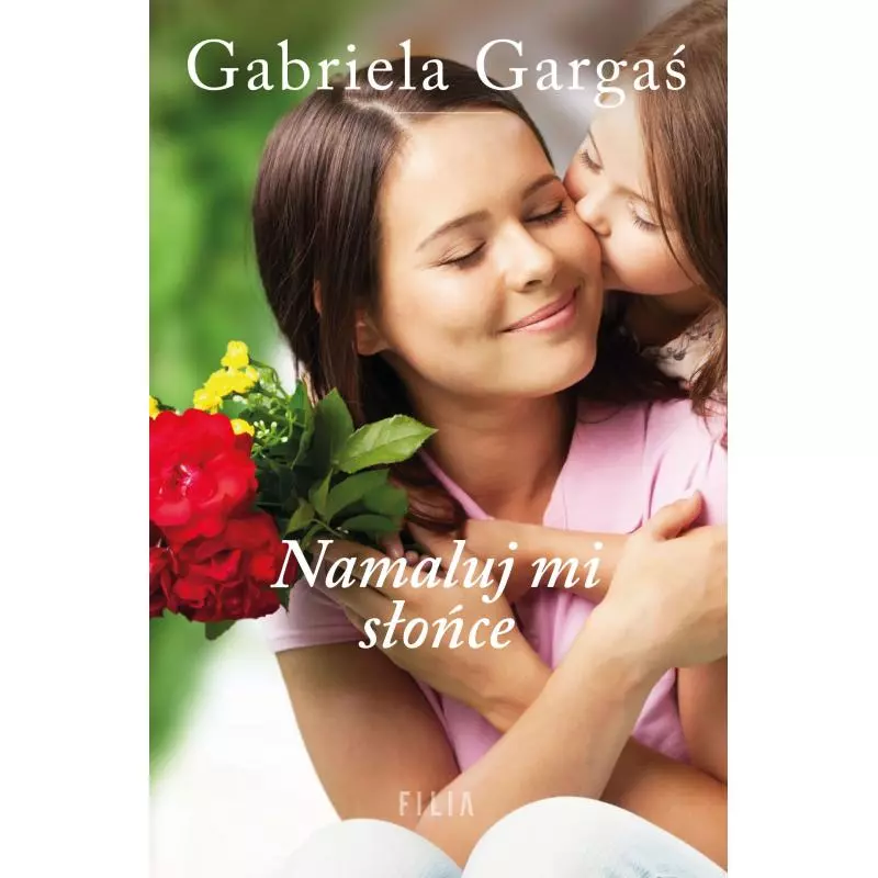 NAMALUJ MI SŁOŃCE Gabriela Gargaś - Filia