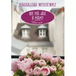 NIE MA JAK U MAMY Magdalena Witkiewicz - Filia