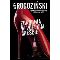 ZBRODNIA W WIELKIM MIEŚCIE Alek Rogoziński - Filia