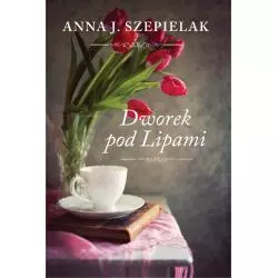 DWOREK POD LIPAMI Anna J. Szepielak - Filia
