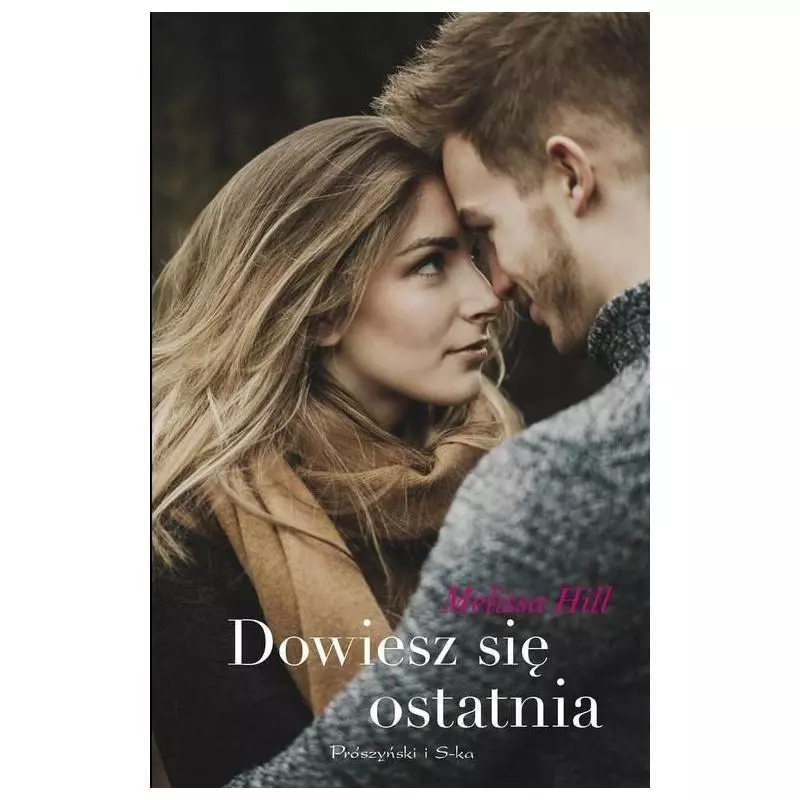 DOWIESZ SIĘ OSTATNIA Hill Melissa