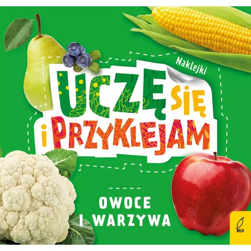 OWOCE I WARZYWA UCZĘ SIĘ I PRZYKLEJAM 3+ - Wilga