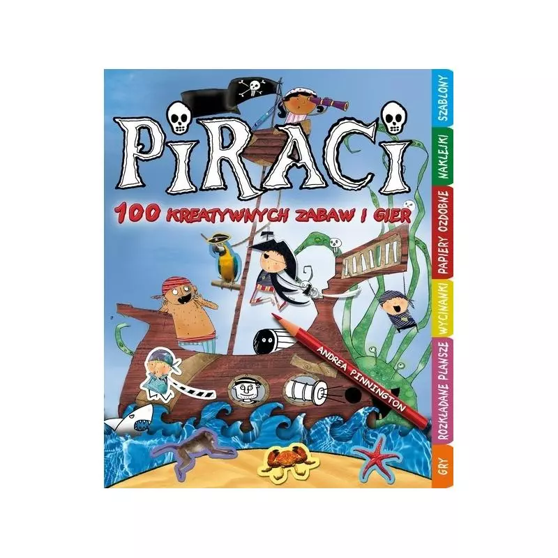 PIRACI. 100 KREATYWNYCH ZABAW I GIER Andrea Pinnington - Muza