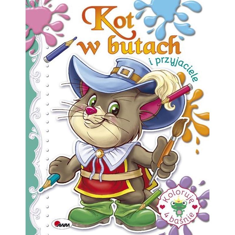 KOT W BUTACH I PRZYJACIELE KOLORUJĘ 4 BAŚNIE MARIOLA BUDEK
