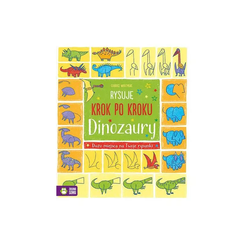 DINOZAURY RYSUJĘ KROK PO KROKU 4+ - Zielona Sowa