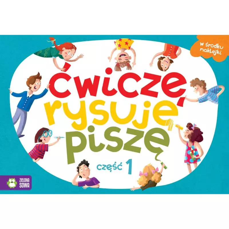 ĆWICZĘ RYSUJĘ PISZĘ 1 - Zielona Sowa