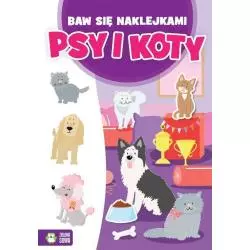 PSY I KOTY. BAW SIĘ NAKLEJKAMI 4+ - Zielona Sowa