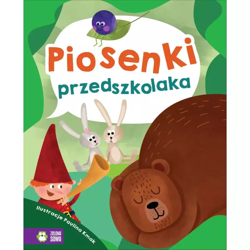 PIOSENKI PRZEDSZKOLAKA. ZBIÓR PIOSENEK DLA NAJMŁODSZYCH 4+ - Zielona Sowa