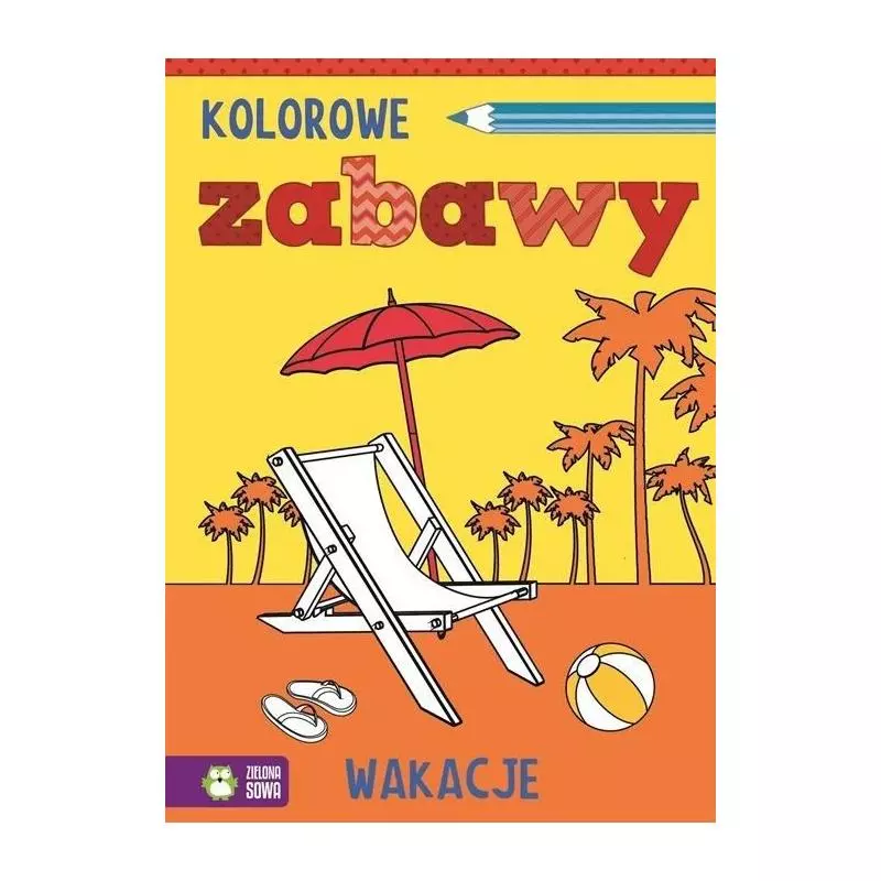 KOLOROWE ZABAWY WAKACJE 4+ - Zielona Sowa