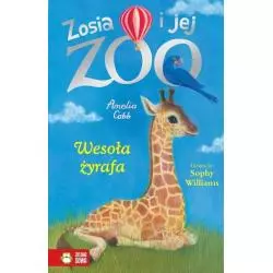WESOŁA ŻYRAFA. ZOSIA I JEJ ZOO 6+ - Zielona Sowa