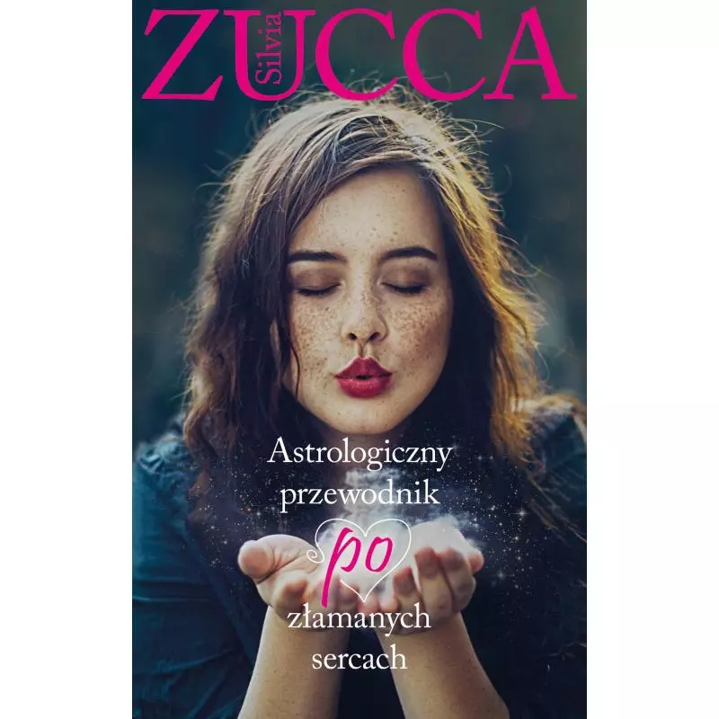 ASTROLOGICZNY PRZEWODNIK PO ZŁAMANYCH SERCACH Silvia Zucca - Muza