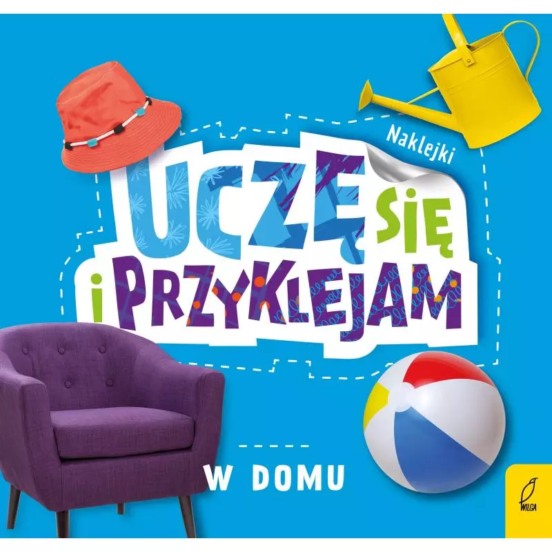 W DOMU UCZĘ SIĘ I PRZYKLEJAM 3+ - Wilga