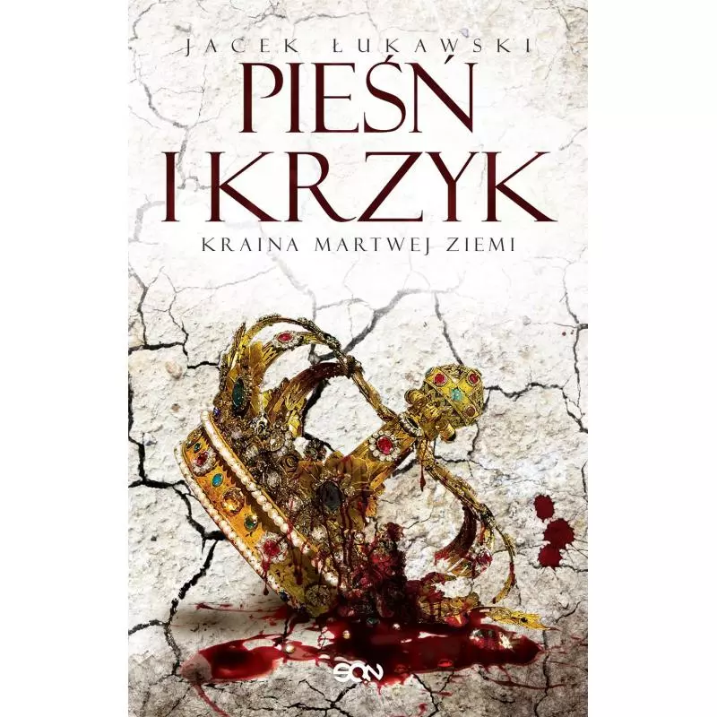 PIEŚŃ I KRZYK KRAINA MARTWEJ ZIEMI 3 Jacek Łukawski - Sine Qua Non