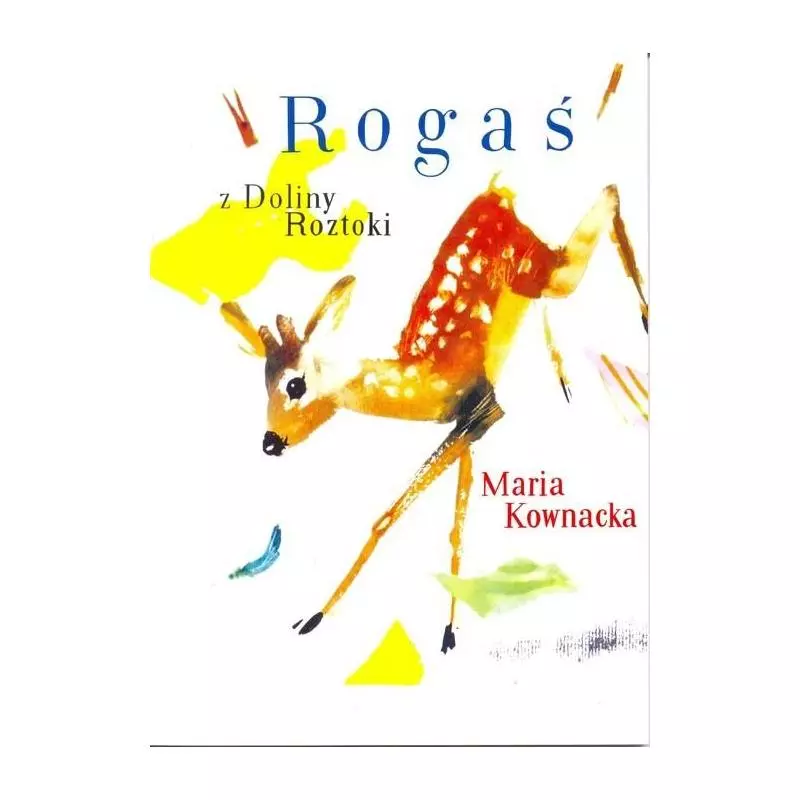 ROGAŚ Z DOLINY ROZTOKI Maria Kownacka - G&P