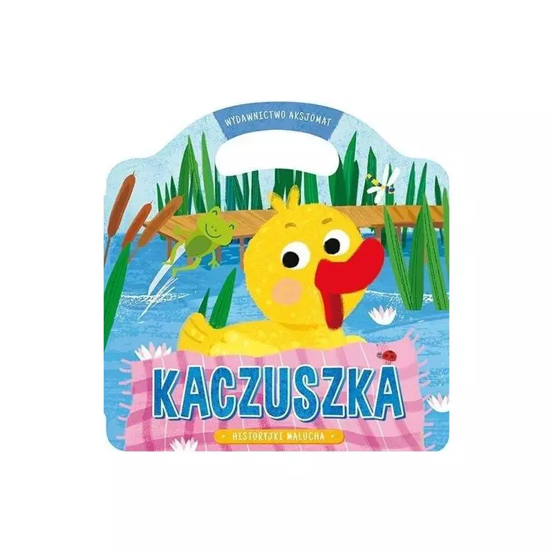 HISTORYJKI MALUCHA. KACZUSZKA Wasilewicz Grażyna