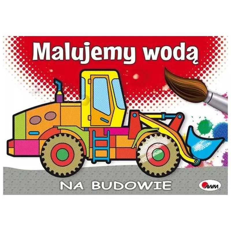 MALUJEMY WODĄ NA BUDOWIE 3+ - AWM