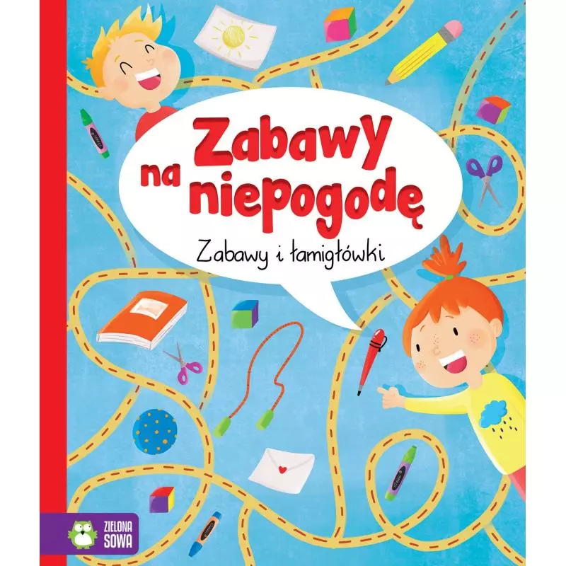 ZABAWY NA NIEPOGODĘ ZABAWY I ŁAMIGŁÓWKI 4+ - Zielona Sowa