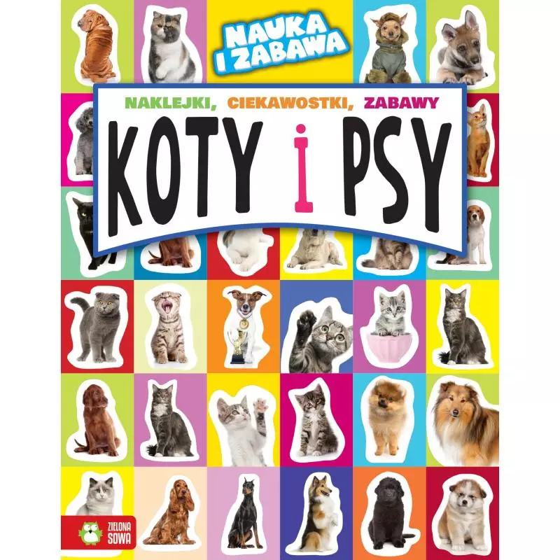 KOTY I PSY NAUKA I ZABAWA Marta Maruszczak 6+ - Zielona Sowa KOTY I PSY NAUKA I ZABAWA Marta Maruszczak 6+ - Zielona Sowa