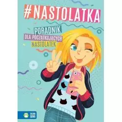 NASTOLATKA PORADNIK DLA POCZĄTKUJĄCYCH NASTOLATEK 9+ - Zielona Sowa