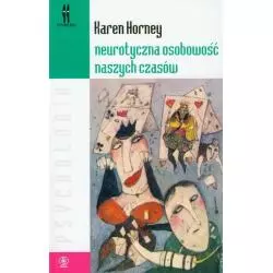 NEUROTYCZNA OSOBOWOŚĆ NASZYCH CZASÓW Horney Karen