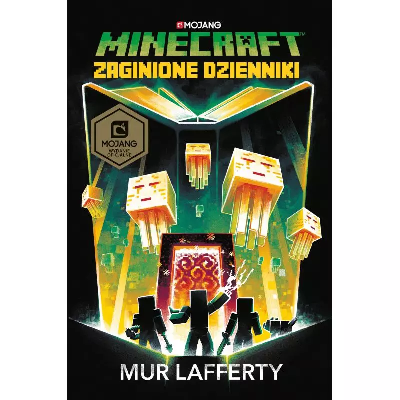 MINECRAFT. ZAGINIONE DZIENNIKI Mur Lafferty MINECRAFT. ZAGINIONE DZIENNIKI Mur Lafferty