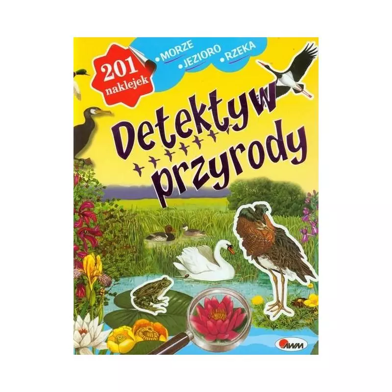 DETEKTYW PRZYRODY... MORZE, JEZIORO, RZEKA Dzwonkowski Robert