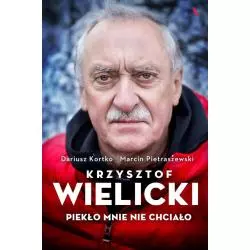 KRZYSZTOF WIELICKI PIEKŁO MNIE NIE CHCIAŁO