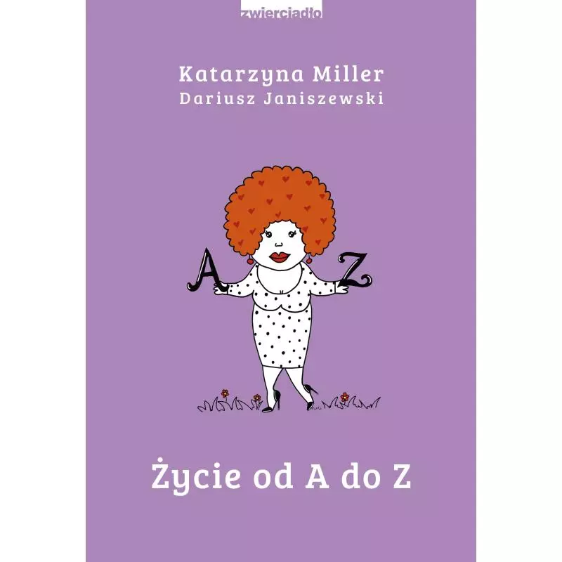 ŻYCIE OD A DO Z Dariusz Janiszewski, Katarzyna Miller - Zwierciadlo