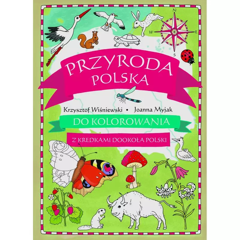 PRZYRODA POLSKA DO KOLOROWANIA Z KREDKAMI DOOKOŁA POLSKI PRZYRODA POLSKA DO KOLOROWANIA Z KREDKAMI DOOKOŁA POLSKI