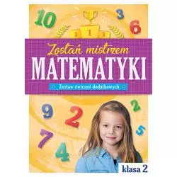 ZOSTAŃ MISTRZEM MATEMATYKI ZESTAW ĆWICZEŃ DODATKOWYCH KLASA 2 - Aksjomat