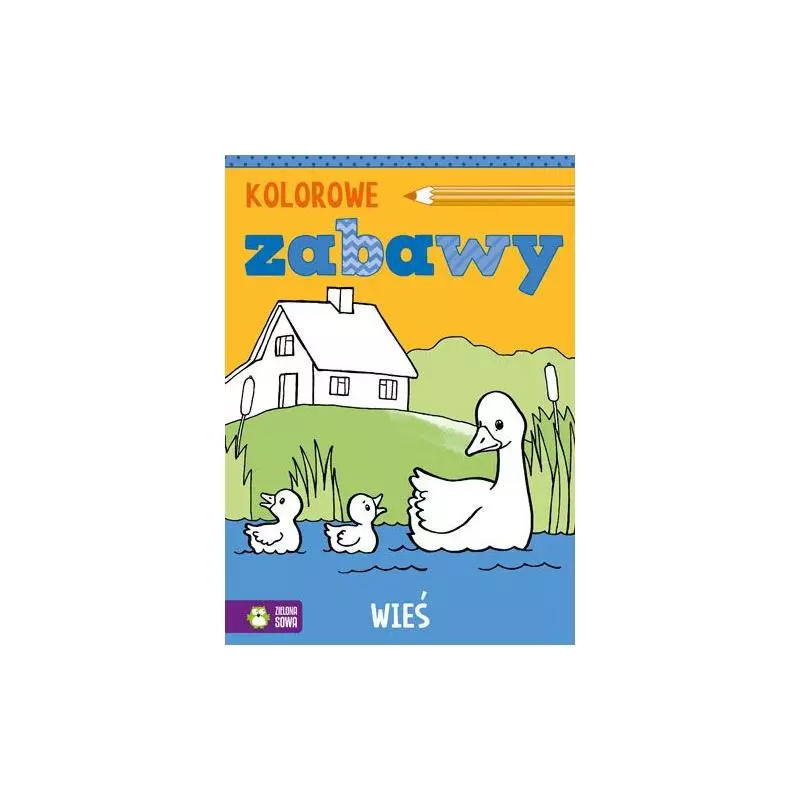 WIEŚ KOLOROWE ZABAWY 4+ - Zielona Sowa WIEŚ KOLOROWE ZABAWY 4+ - Zielona Sowa