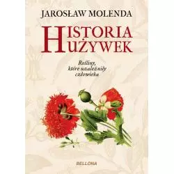 HISTORIA UŻYWEK ROŚLINY KTÓRE UZALEŻNIŁY CZŁOWIEKA