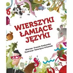 WIERSZYKI ŁAMIĄCE JĘZYKI Urszula Kozłowska , Katarzyna Urbaniak