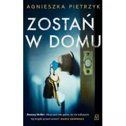 ZOSTAŃ W DOMU Agnieszka Pietrzyk - Czwarta Strona