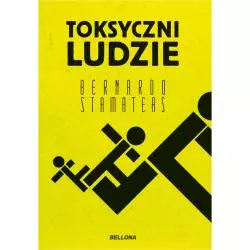 TOKSYCZNI LUDZIE Bernardo Stamateas - Bellona