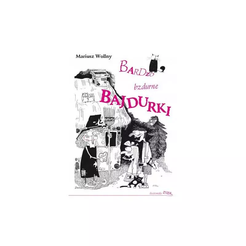 BARDZO BZDURNE BAJDURKI Wollny Zuza