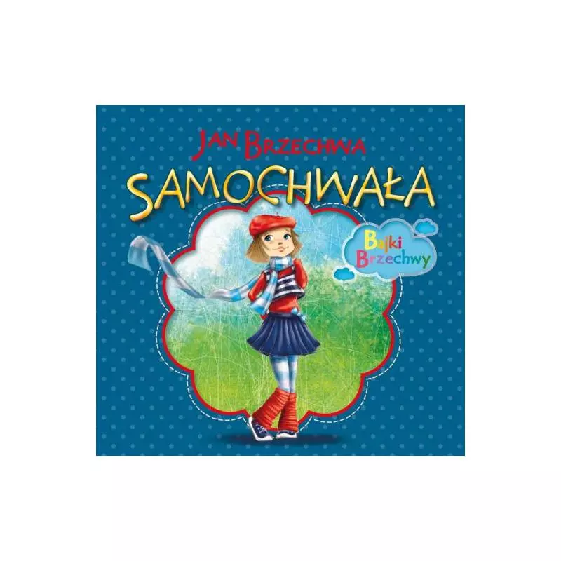 SAMOCHWAŁA. BAJKI BRZECHWY Filipowska Agnieszka