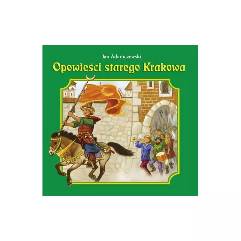 OPOWIEŚCI STAREGO KRAKOWA Wasilewski Kazimierz