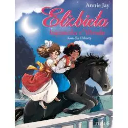 ELŻBIETA. KSIĘŻNICZKA Z WERSALU. KOŃ DLA ELŻBIETY Delrieu Ariane