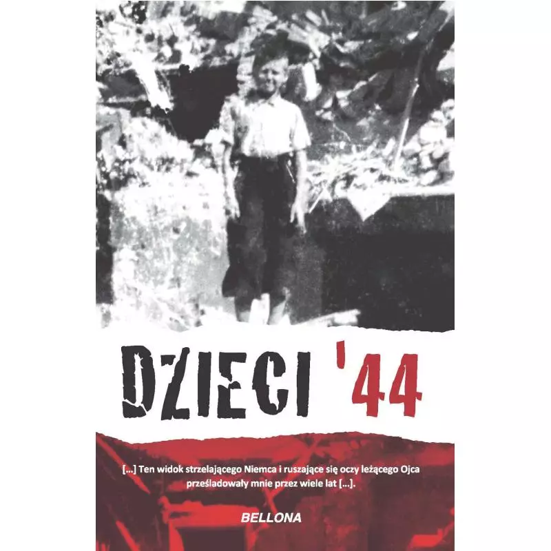 DZIECI 44 WSPOMNIENIA DZIECI POWSTAŃCZEJ WARSZAWY Jerzy Mirecki - Bellona