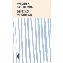 DZIECKO W ŚNIEGU Goldkorn Włodek - Czarne