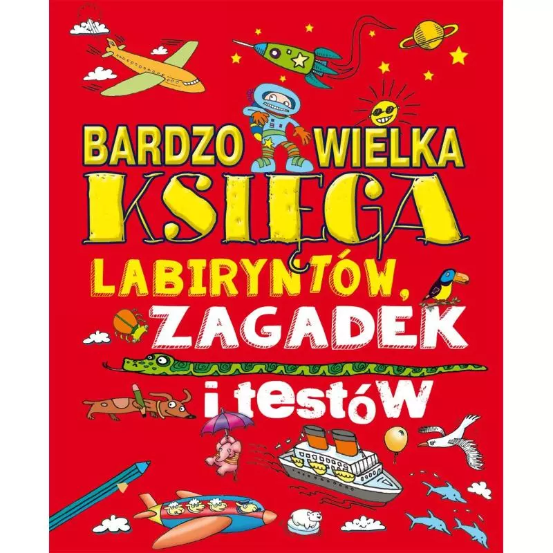 BARDZO WIELKA KSIĘGA LABIRYNTÓW ZAGADEK TESTÓW 