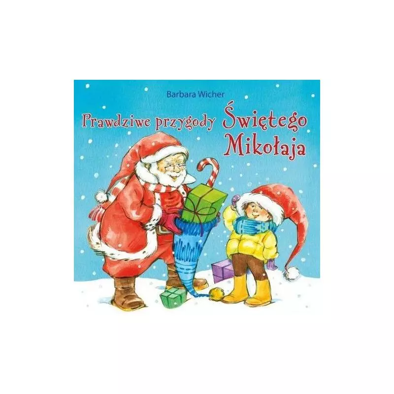 PRAWDZIWE PRZYGODY ŚWIĘTEGO MIKOŁAJA Wicher Barbara - Skrzat PRAWDZIWE PRZYGODY ŚWIĘTEGO MIKOŁAJA Wicher Barbara - Skrzat