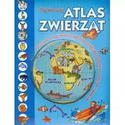 MÓJ PIERWSZY ATLAS ZWIERZĄT 